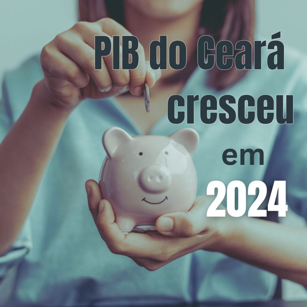 PIB do Ceará cresceu em 2024