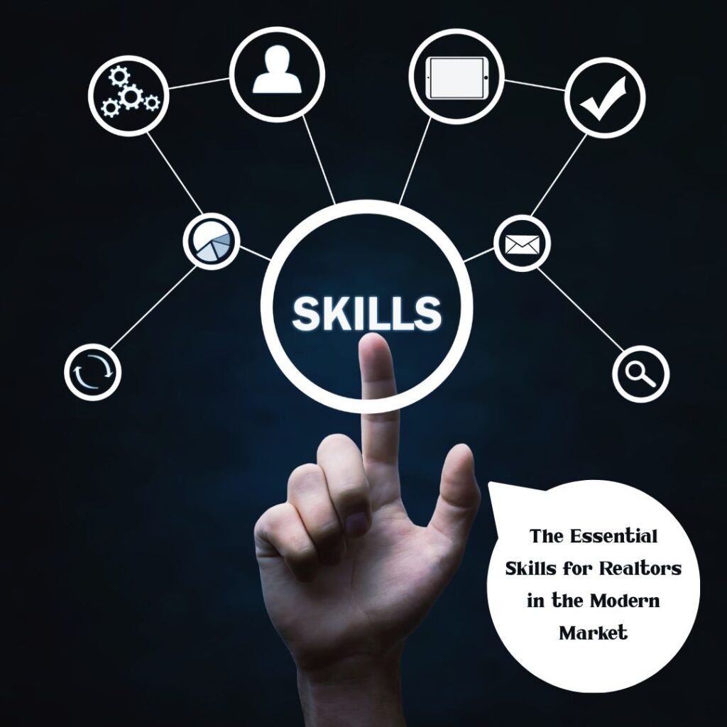 The Essential Skills for Realtors in the Modern Market