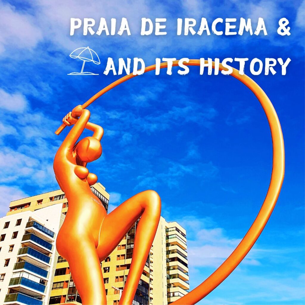 Praia de Iracema and its History